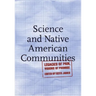 Science and Native American Communities: Legacies of Pain, Visions of Promise