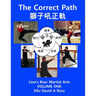 The Correct Path: Lion's Roar Martial Arts Volume One