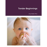 Tender Beginnings