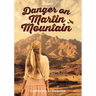 Danger on Martin Mountain