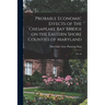 Probable Economic Effects of the Chesapeake Bay Bridge on the Eastern Shore Counties of Maryland: No. 62