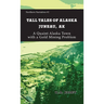 Tall Tales of Alaska Juneau AK: A Quaint Alaska Town with a Gold Mining Problem