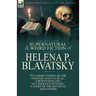 The Collected Supernatural and Weird Fiction of Helena P. Blavatsky: Ten Short Stories of the Strange and Unusual Including 'A Bewitched Life', 'An Un