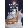 Seeing With Eyes Closed: The Prose Poems of Harry Crosby