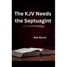 The KJV Needs the Septuagint