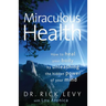 Miraculous Health: How to Heal Your Body by Unleashing the Hidden POW