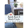 Amish Knit & Stitch Circle: Smicksburg Tales 4