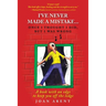 I've Never Made a Mistake...Once I Thought I Did, But I Was Wrong: A book with an edge to keep you off the ledge