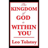 The Kingdom of God Is Within You: A Classic Work on Christian Nonviolence