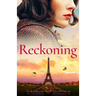 Reckoning: A deeply moving and emotional World War 2 historical novel