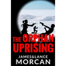 The Orphan Uprising