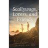 Scallywags, Lovers, and Friends
