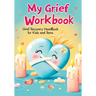 Grief Recovery Handbook: My Journal After Loss - Featuring Coping Skills, Memories, Emotional Support and Tools for Overcoming and Healing for Kids an