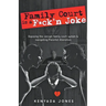 Family Court is a F*ck'n Joke