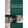 Counterfeit Community: The Exploitation of Our Longings for Connectedness