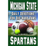 Daily Devotions for Die-Hard Fans Michigan State Spartans: -