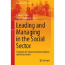 Leading and Managing in the Social Sector: Strategies for Advancing Human Dignity and Social Justice