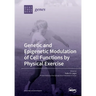 Genetic and Epigenetic Modulation of Cell Functions by Physical Exercise