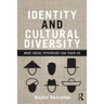 Identity and Cultural Diversity: What Social Psychology Can Teach Us