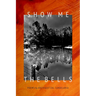 Show Me the Bells: Poetry
