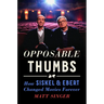 Opposable Thumbs: How Siskel & Ebert Changed Movies Forever