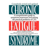 Chronic Fatigue Syndrome: A Comprehensive Guide to Symptoms, Treatments, and Solving the Practical Problems of Cfs