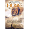 Courage: Tales of History, Mystery and Hope