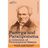 Parerga and Paralipomena: A Collection of Philosophical Essays
