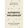 Authentic Influencer: The Barnabas Way of Shaping Lives for Jesus