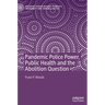 Pandemic Police Power, Public Health and the Abolition Question