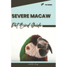 Severe Macaw: Pet bird guide
