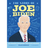The Story of Joe Biden: An Inspiring Biography for Young Readers