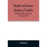 Resident and business directory of Franklin, Bellingham, Wrentham and Plainville, Massachusetts, 1905
