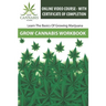 Grow Cannabis Workbook: Learn How To Grow Marijuana - Grow Cannabis School