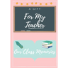 For My Teacher: A highly personalized color Teacher Appreciation Book