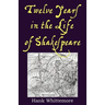 Twelve Years in the Life of Shakespeare
