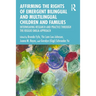 Affirming the Rights of Emergent Bilingual and Multilingual Children and Families: Interweaving Research and Practice through the Reggio Emilia Approa