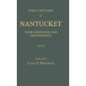 Early Settlers of Nantucket: Their Associates and Descendants