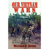 Our Vietnam Wars, Volume 4: as told by more veterans who served