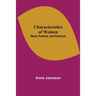 Characteristics of Women; Moral, Poetical, and Historical