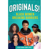 Originals!: Black Women Breaking Barriers