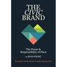 The Civic Brand: The Power & Responsibility of Place