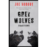 The Grey Wolves: Fractions