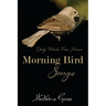 Morning Bird Songs: Daily Words From Heaven!