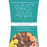 Waist Away: The Inspirational Guide to Lose Weight Through Intermittent Fasting