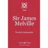 Sir James Melville: Scottish Ambassador