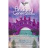Bridging Generations: A Preservation of Wisdom for Divinely Connecting to Heal Generations and Nations