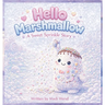 Hello Marshmallow: A Sweet Sprinkle Story