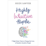 Highly Intuitive People: 7 Right-Brain Traits to Change the Lives of Intuitive-Sensitive People