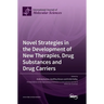 Novel Strategies in the Development of New Therapies, Drug Substances and Drug Carriers